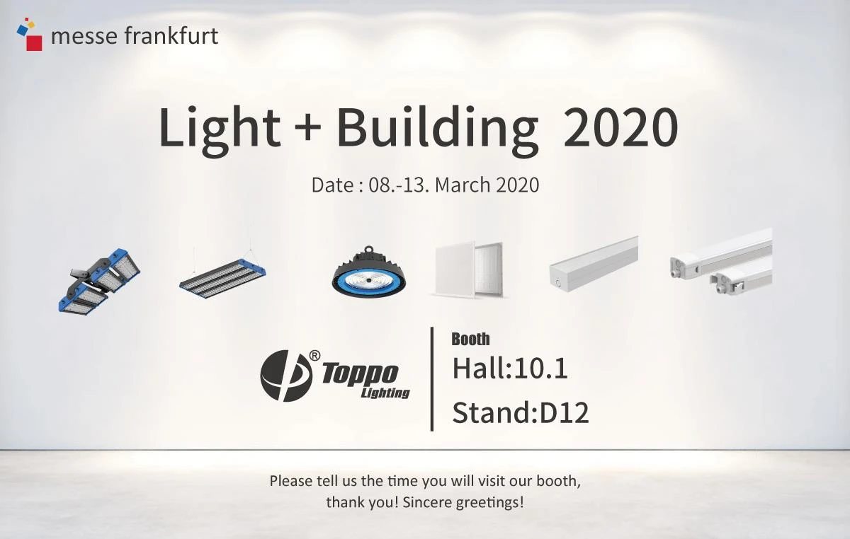 2020 Frankfurt Light + Building – Toppo Lighting Hall:10.1 Stand:D12