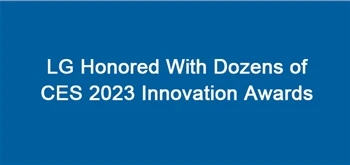LG Honored With Dozens Of CES 2023 Innovation Awards